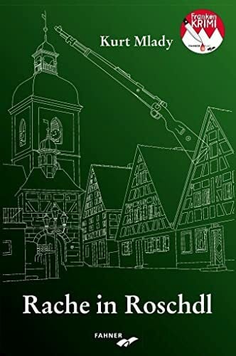 Rache in Roschdl (Mlady-Krimis: Krimis mit Bernd Peter)