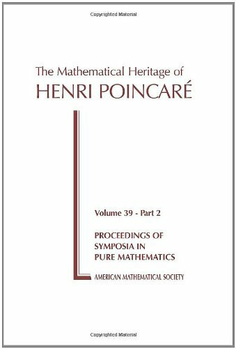 The Mathematical Heritage of Henri Poincare (Proceedings of Symposia in Pure Mathematics, 39, Band 39)