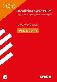 Abiturprüfung Berufliches Gymnasium 2020 - Mechatronik - BaWü. Baden-Württemberg