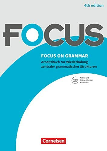 Focus on Grammar - Arbeitsbuch zur Wiederholung zentraler grammatischer Strukturen - Ausgabe 2019 (4th Edition) - B1/B2: Gymnasiale Oberstufe und ... Grammar, Ausgabe 2019 (4th Edition), B1/B2)