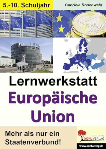 Lernwerkstatt Europäische Union Politik Erdkunde Sekundarstufe Klasse 5 6 7 8 9 10 | EU Mitgliedsstaaten Euro Binnenmarkt Schengener Abkommen | 72 ... Staatenbund unter die Lupe genommen
