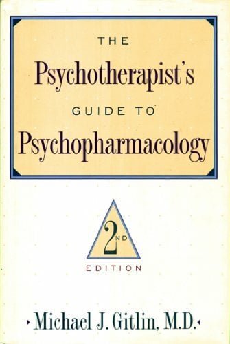 Psychotherapist'S Guide To Psychopharmacology: Second Edition Psychotherapist'S Guide To Psychopharmacology: Second Edition