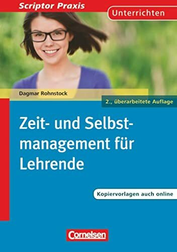 Scriptor Praxis: Zeit- und Selbstmanagement für Lehrende (2., überarbeitete Auflage) - Buch mit Kopiervorlagen über Webcode