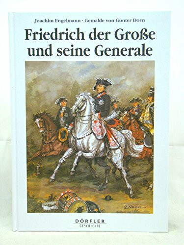 Friedrich der Grosse und seine Generale