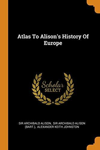 Atlas to Alison's History of Europe
