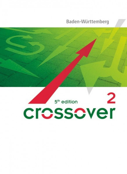 Crossover B2-C1: Band 2 - 12./13. Schuljahr - Schülerbuch. Baden-Württemberg
