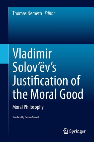 Vladimir Solov'ëv's Justification of the Moral Good