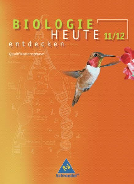 Biologie heute entdecken SII: Biologie heute entdecken - Ausgabe 2003 für die Sekundarstufe II in Nordrhein-Westfalen: Schülerband ... SII: Ausgabe 2003 für Nordrhein-Westfalen)