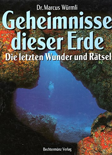 Geheimnisse dieser Erde - Die letzten Wunder und Rätsel