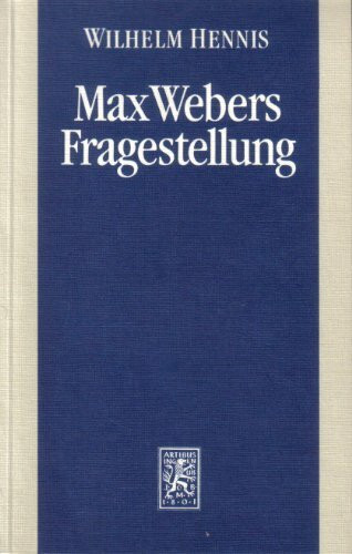 Max Webers Fragestellung: Studien zur Biographie des Werks