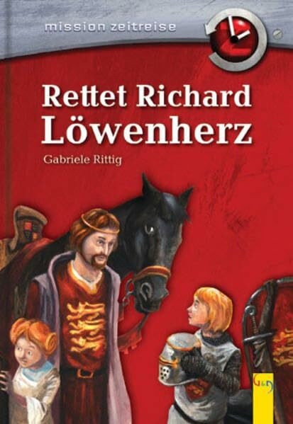 Mission Zeitreise - Rettet Richard Löwenherz
