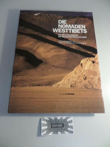 Die Nomaden Westtibets. Der Überlebenskampf der tibetischen Hirtennomaden