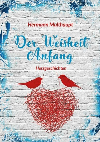 Der Weisheit Anfang: Herzgeschichten (Fundus-Reihe)