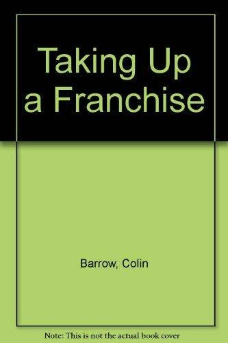 Taking Up a Franchise