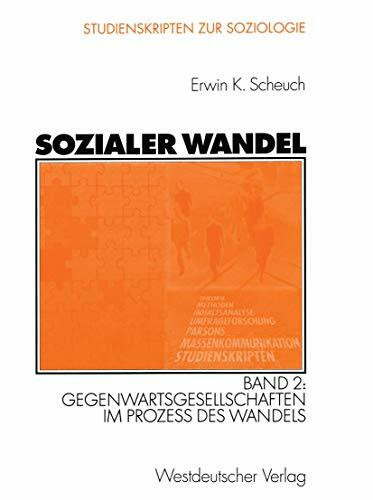 Sozialer Wandel: Band 2: Gegenwartsgesellschaften im Prozess des Wandels (Studienskripten zur Soziologie) (German Edition)
