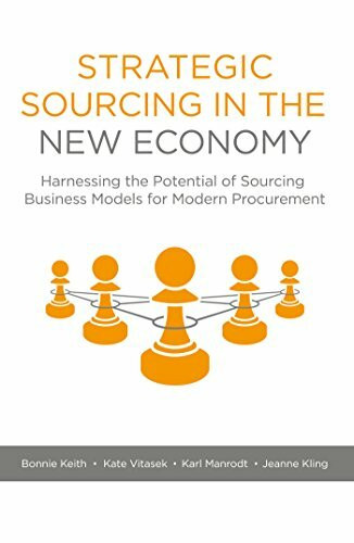 Strategic Sourcing in the New Economy: Harnessing the Potential of Sourcing Business Models for Modern Procurement
