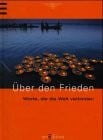 Über den Frieden (Worte, die die Welt verbinden)