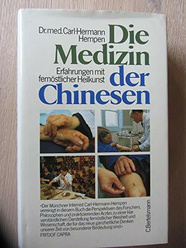 Die Medizin der Chinesen: Erfahrungen mit fernöstlicher Heilkunst