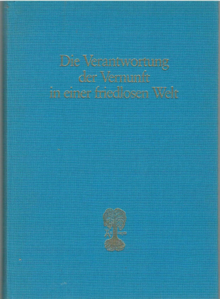 Die Verantwortung der Vernunft in einer friedlosen Welt. Philosophisch-pädagogisches Kolloquium aus Anlass des 80. Geburtstages von Otto Friedrich Bollnow