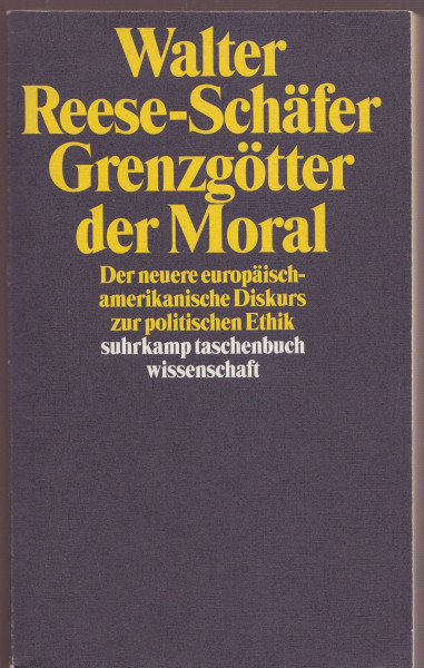 Grenzgötter der Moral. Der neuere europäisch-amerikanische Diskurs zur politischen Ethik