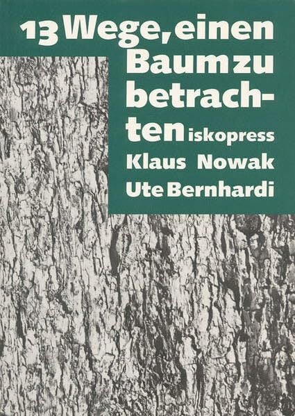 13 Wege einen Baum zu betrachten: Lebendiges Lernen im Biologieunterricht (Lebendiges Lernen und Lehren)