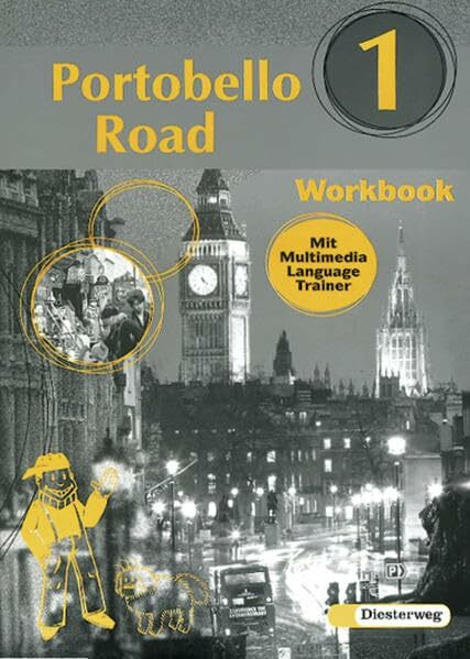 Portobello Road: Workbook 1 mit Multimedia Language Trainer: Lehrwerk für den Englischunterricht an Hauptschulen und verwandten Schulformen / Workbook ... an Hauptschulen und verwandten Schulformen)