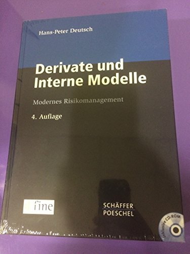 Derivate und Interne Modelle: Modernes Risikomanagement Derivate und Interne Modelle: Modernes Risikomanagement