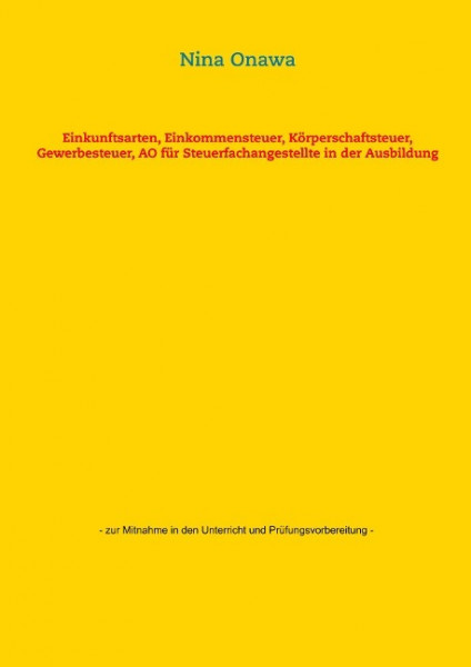 Einkunftsarten, Einkommensteuer, Körperschaftsteuer, Gewerbesteuer, AO für Steuerfachangestellte in