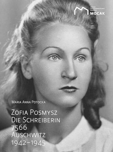 Zofia Posmysz: Die Schreiberin 7566.: Auschwitz 1942-1945