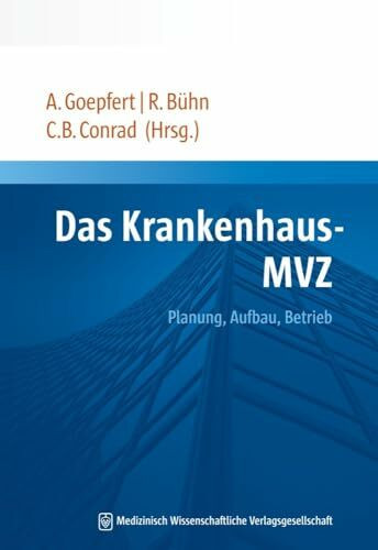 Das Krankenhaus-MVZ: Planung, Aufbau, Betrieb