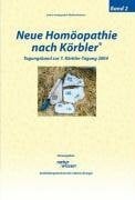Neue Homöopathie nach Körbler®: Band 2: Geometrische Formen im Alltag. Tagungsband zur 7. Körbler-Tagung 2004