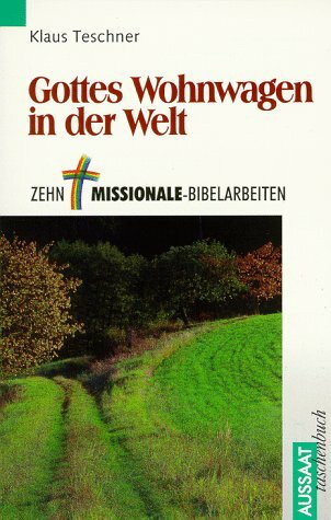 Gottes Wohnwagen in der Welt. Zehn Missionale-Bibelarbeiten