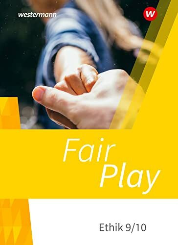 Fair Play - Lehrwerk für den Ethikunterricht - Neubearbeitung der Stammausgabe: Schulbuch 9/10