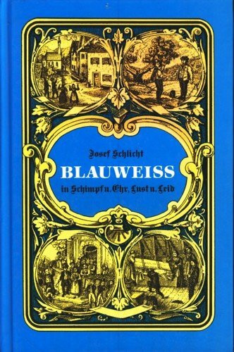 Blauweiß in Schimpf und Ehr, Lust und Leid