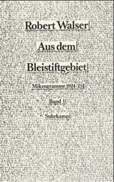 Aus dem Bleistiftgebiet. Mikrogramme aus den Jahren 1924-1933: Aus dem Bleistiftgebiet, 6 Bde., Bd.1/2, Mikrogramme aus den Jahren 1924/25, 2 Bde.