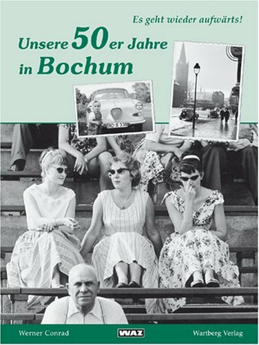 Es geht wieder aufwärts! Unsere 50er Jahre in Bochum