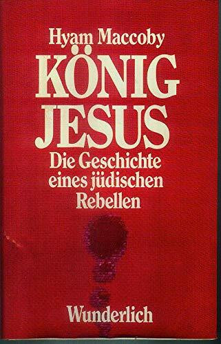 König Jesus - Die Geschichte eines jüdischen Rebellen