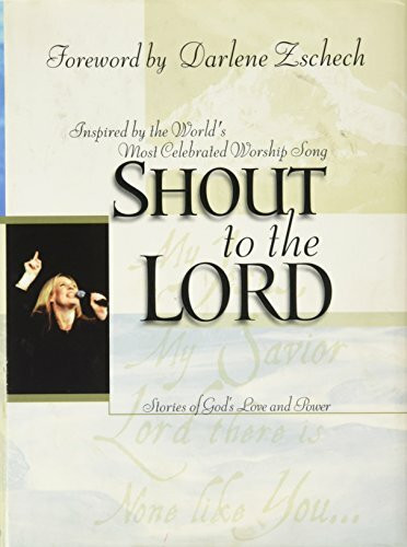 Shout to the Lord: Stories of God's Love and Power