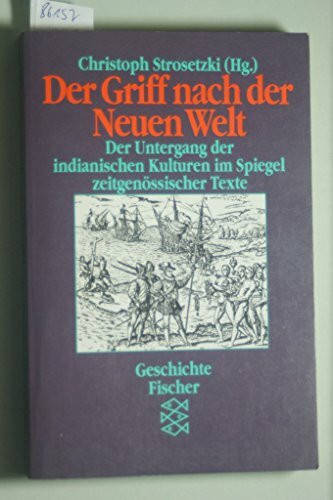 Der Griff nach der Neuen Welt. Der Untergang der indianischen Kulturen im Spiegel zeitgenössischer Texte