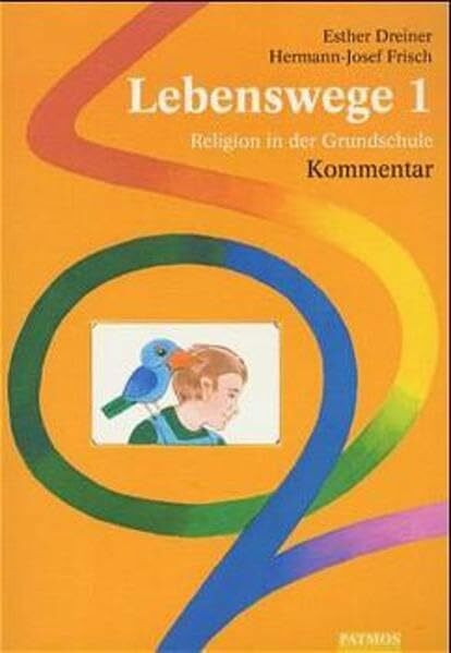 Lebenswege. Religion in der Grundschule: Lebenswege, Kommentar