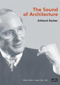 Eckhard Gerber: The Sound of Architecture