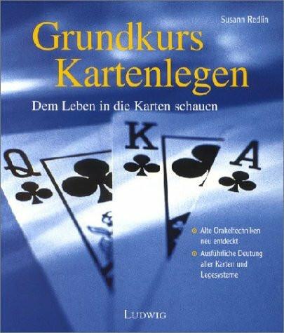 Grundkurs Kartenlegen. Dem Leben in die Karten schauen
