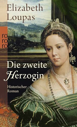 Die zweite Herzogin: Historischer Roman
