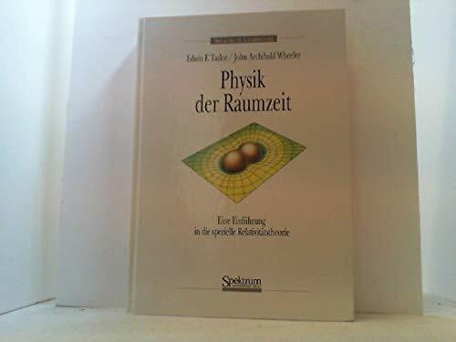 Physik der Raumzeit: Eine Einführung in die spezielle Relativitätstheorie