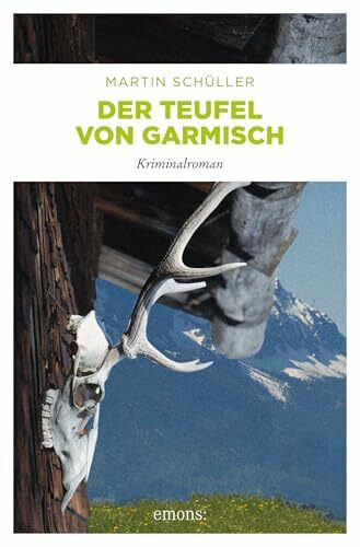 Der Teufel von Garmisch: Kriminalroman (Oberbayern Krimi)