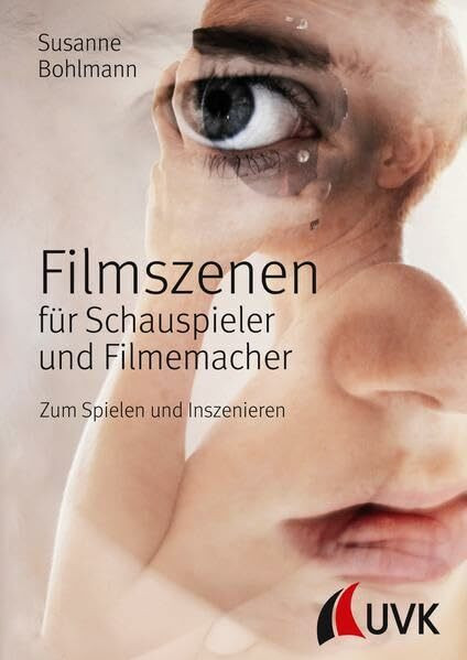 Filmszenen für Schauspieler und Filmemacher: Zum Spielen und Inszenieren (Praxis Film)