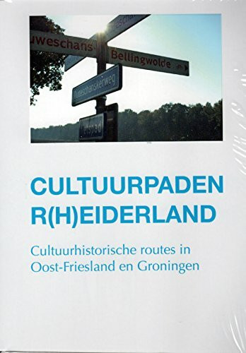 Cultuurpaden R(h)eiderland: Cultuurhistorische routes in Oost-Friesland en Groningen