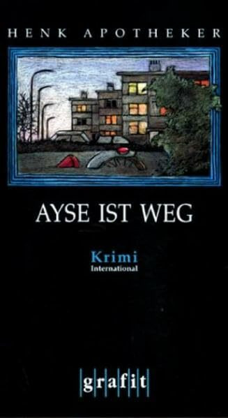 Ayse ist weg: Kriminalroman (Grafitäter und Grafitote)