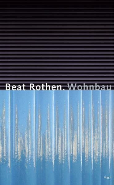 Beat Rothen: Wohnbau