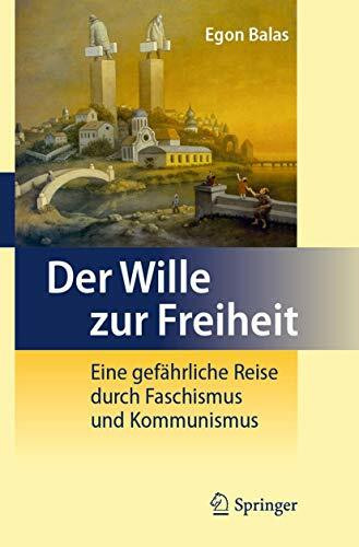 Der Wille zur Freiheit: Eine gefährliche Reise durch Faschismus und Kommunismus